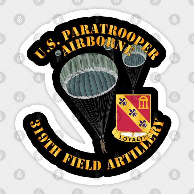 US Paratrooper - 319th Field Artillery DUI Sticker by twix123844